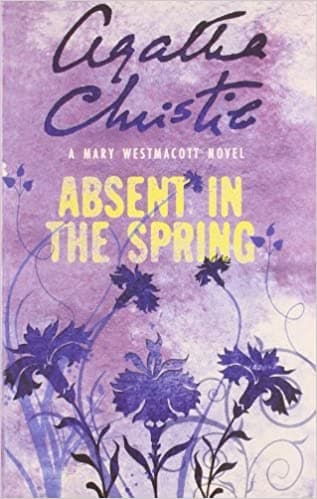 Absent in the Spring by Agatha Christie