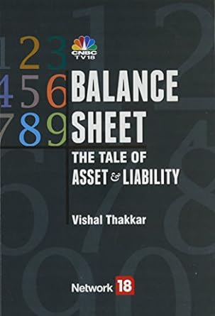 Balance Sheet: The Tale of Asset and Liability [Hardcover]