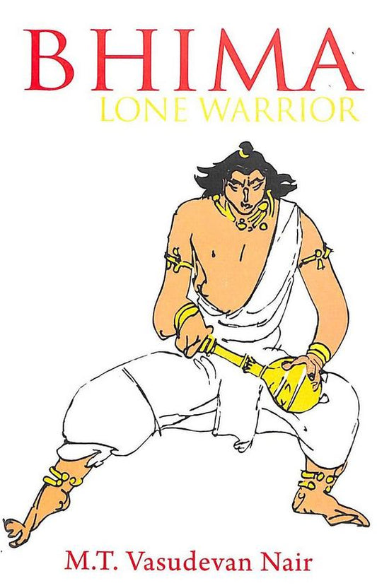 Bhima Lone Warrior by M.T. Vasudevan Nair