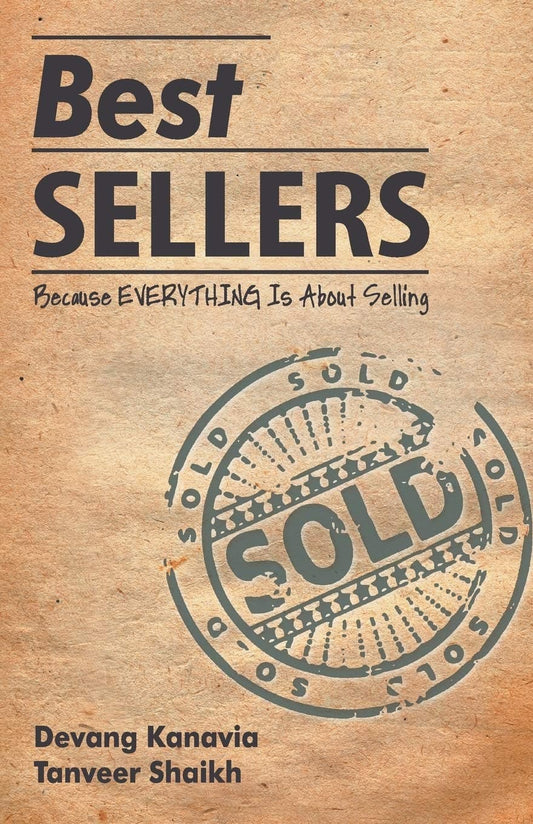 Best Sellers - Because Everything Is About Selling by Devang Kanavia| Tanveer Shaikh