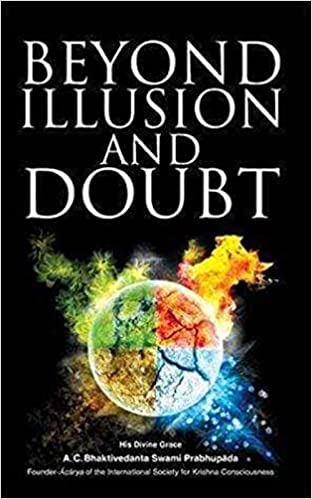 Beyond illusion and doubt by A.C.Bhaktivedanta Swami Prabhupada