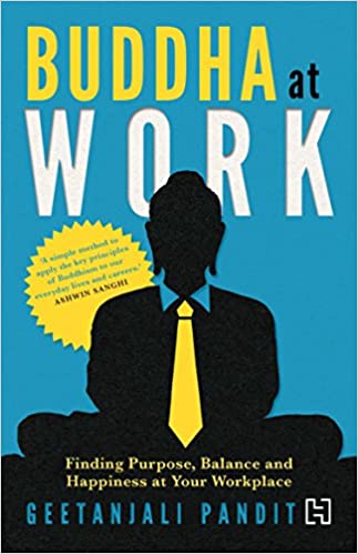 Buddha At Work: Finding Balance, Purpose and Happiness at Your Workplace (RARE BOOKS)