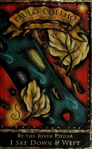 By the River Piedra I Sat Down and Wept by Paulo Coelho