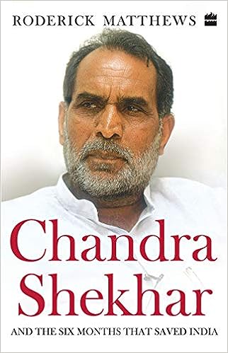 Chandra Shekhar And The Six Months That Saved India [HARDCOVER]