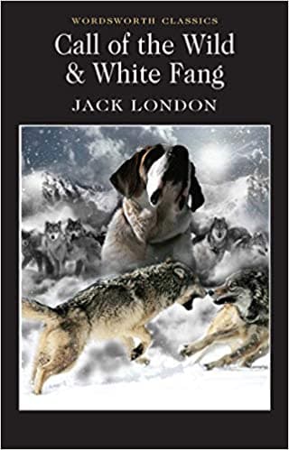 Call of the Wild & White Fang (Wordsworth Classics)
