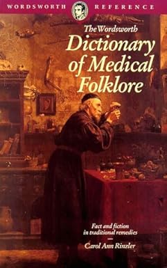 The Wordsworth Dictionary of Medical Folklore [rare books] by Carol Ann Rinzler