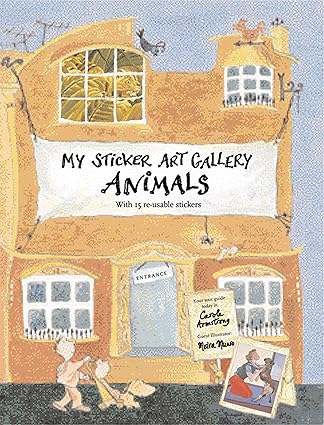 My Sticker Art Gallery: Animals: With 15 Re-usable Stickers