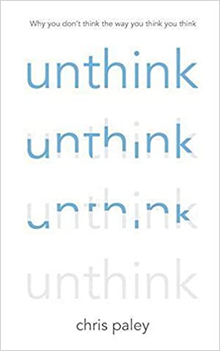 Unthink by Chris Paley  (hardcover)