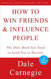 How to win friends and influence people by Dale Carnegie