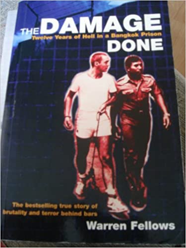 The Damage Done. Twelve Years of Hell in a Bangkok Prison (rare books) by Warren Fellows