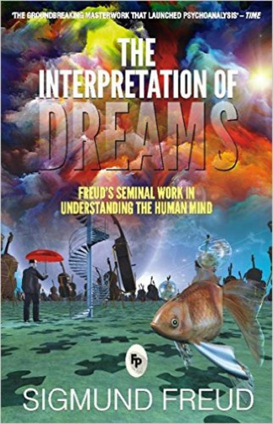 The Interpretation of Dreams by Sigmund Freud