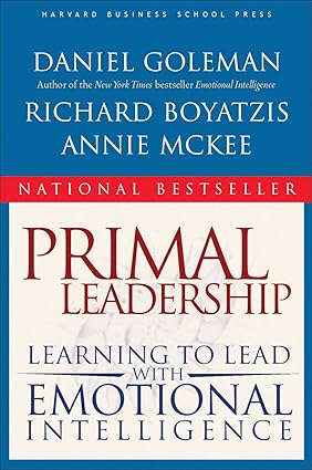 Primal Leadership: Learning to Lead With Emotional Intelligence [Rare books]
