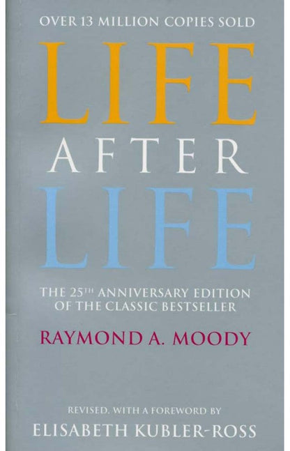 Life after life by Dr Raymond Moody