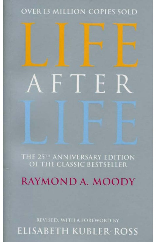 Life after life by Dr Raymond Moody