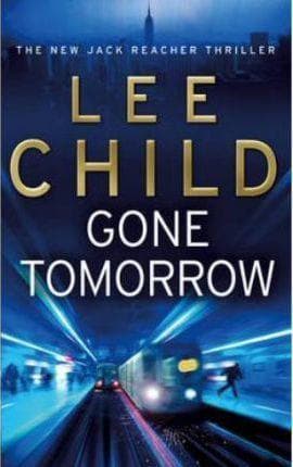 Gone Tomorrow by Lee Child