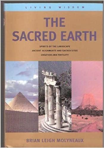 THE SACRED EARTH [Spirits of the Landscape Ancient Alignments and Sacred sites creation and Fertility]