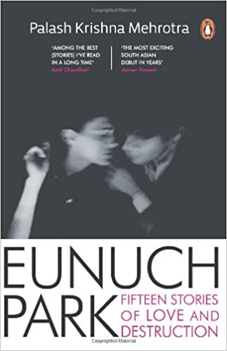Eunuch Park: Fifteen Stories Of Love And Destruction (RARE BOOKS)