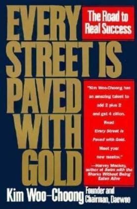 Every Street Is Paved With Gold [Hardcover] by Woo-Choong Kim (rare books)