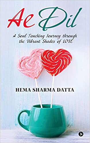 Ae Dil: A Soul Touching Journey through the Vibrant Shades of LOVE