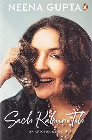 Sach kahun toh: an autobiography by Neena Gupta [hardcover] [rare books]