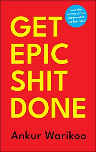 Get Epic Shit Done by Ankur Warikoo