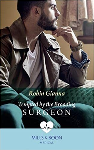 Tempted By The Brooding Surgeon [MILLS & BOON]