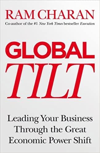 Global Tilt: Leading Your Business Through the Great Economic Power Shift Hardcover