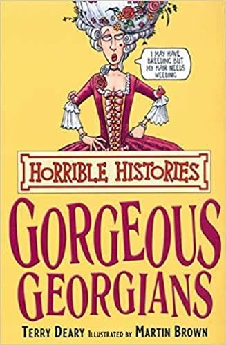 Gorgeous Georgians (Horrible Histories)