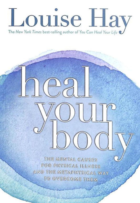 Heal your body by Louise L. Hay