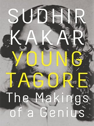 Young Tagore: The Makings of a Genius [Hardcover]