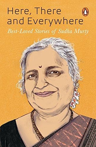 Here,there and everywhere by sudha murty