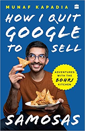 How i quit google to sell samosas by Munaf Kapadia