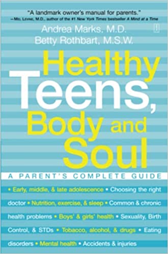 Healthy Teens, Body and Soul: A Parent's Complete Guide (RARE BOOKS)