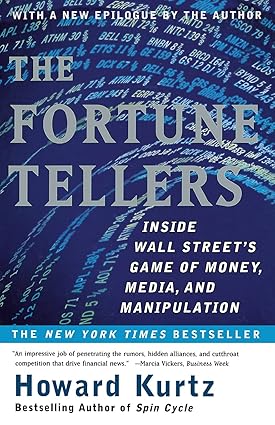 The Fortune Tellers: Inside Wall Street's Game of Money, Media and Manipulation [RARE BOOKS]