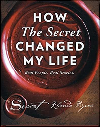 How the Secret Changed My Life: Real People. Real Stories [Hardcover]