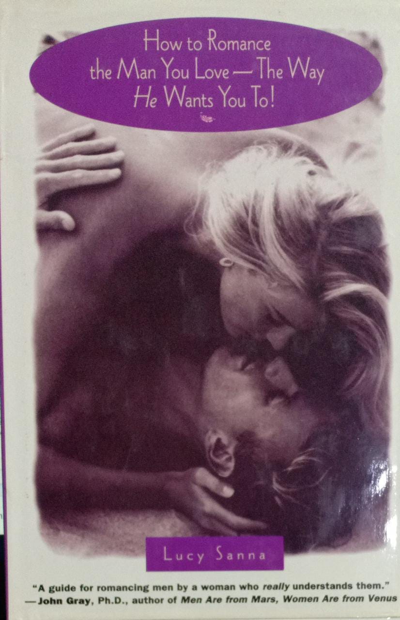 How to Romance the Man You Love - The Way He Wants You To! [HARDCOVER] (RARE BOOKS)
