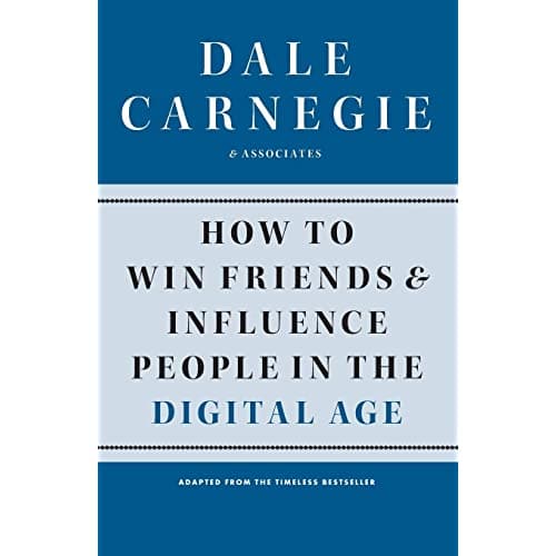 How to Win Friends and Influence People in the Digital Age