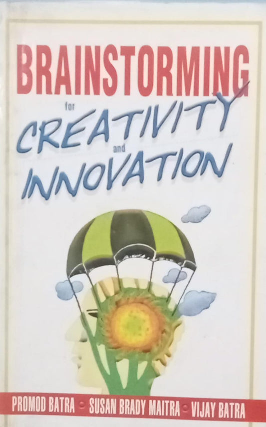 Brainstorming: For Creativity and Innovation