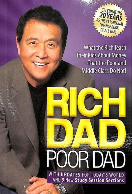 Rich dad poor dad by Robert T. Kiyosaki