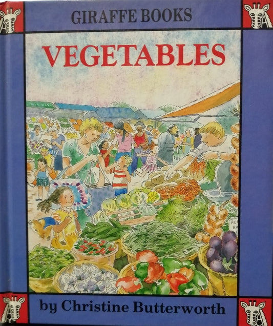 Vegetables (Giraffe Series II: Food) By Christine Butterworth [HARDCOVER]