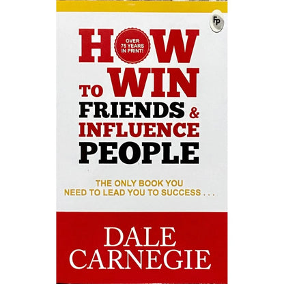 How to win friends and influence people by Dale Carnegie