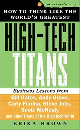 How to Think Like the World's Greatest High Tech Titans [Hardcover]