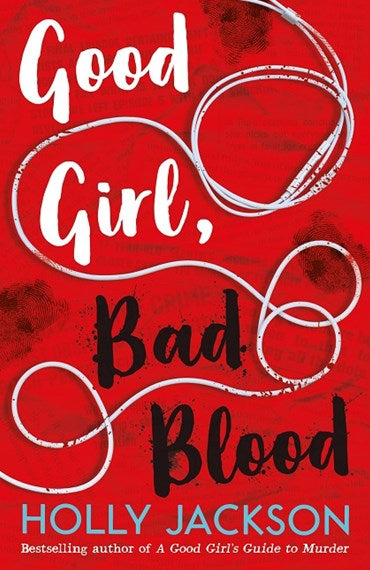 Good Girl, Bad Blood: The Sequel to A Good Girl's Guide to Murder by Holly Jackson