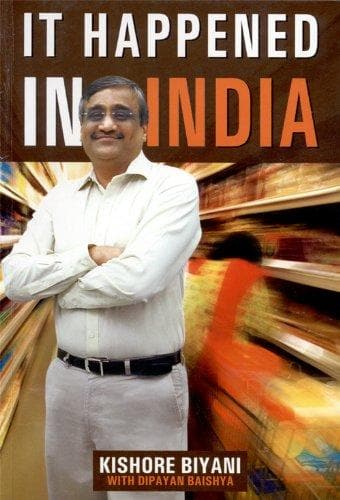 It happened in india by Kishore Biyani