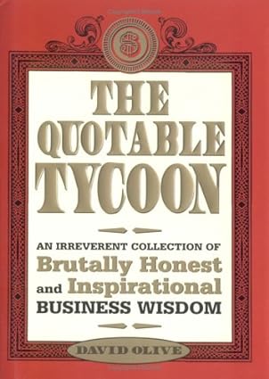 The quotable tycoon [Hardcover] [rare books] by David Olive
