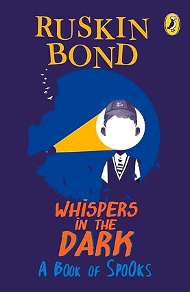 Whispers In The Dark : A Book Of Spooks by Ruskin Bond