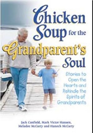 Chicken Soup for The Grandparents Soul by Jack Canfield