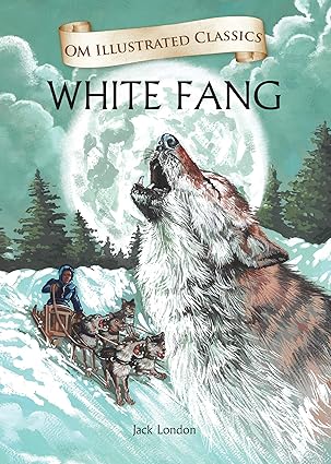 White Fang (Om Illustrated Classics) [HARDCOVER]