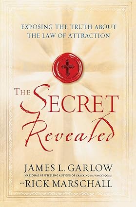 The Secret Revealed: Exposing the Truth About the Law of Attraction [RARE BOOKS]