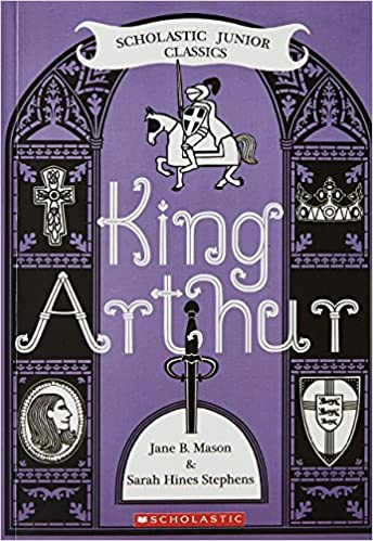 King arthur (scholastic junior classic)